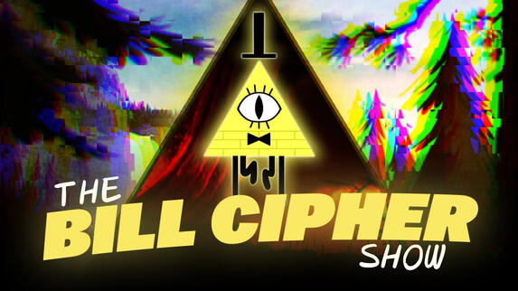The Bill Cipher Show (but fit to the actual Weirdmageddon theme song)