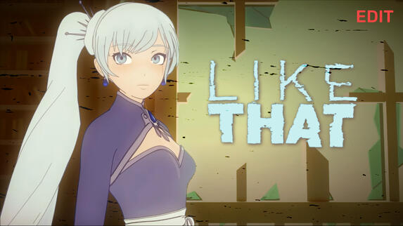 Like That - RWBY edit